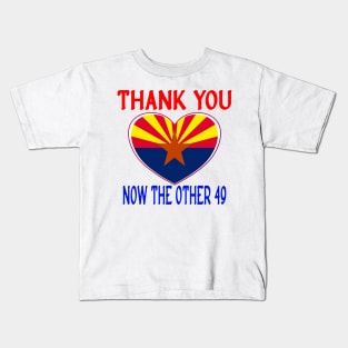 THANK YOU ARIZONA NOW THE OTHER 49 | STATES DOING FORENSIC AUDITS Kids T-Shirt